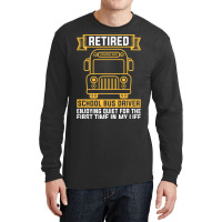 Retired School Bus Driver For School Bus Driver Long Sleeve Shirts | Artistshot