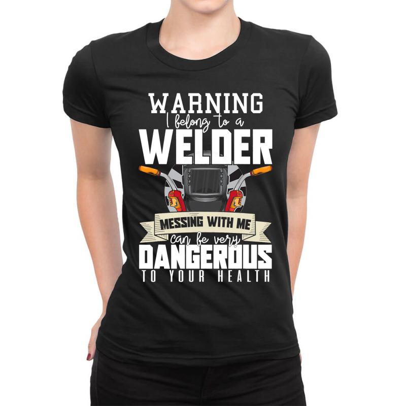 Popular Welder Quotes Ladies Fitted T-Shirt by CruzezShiver | Artistshot