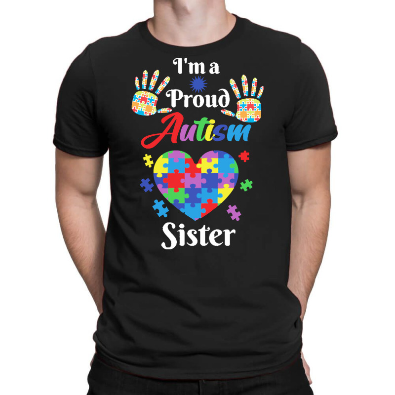 Autism Sister T  Shirt Proud Autism Sister Gift T  Shirt T-Shirt by abigayle98988 | Artistshot