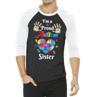 Autism Sister T  Shirt Proud Autism Sister Gift T  Shirt 3/4 Sleeve Shirt | Artistshot