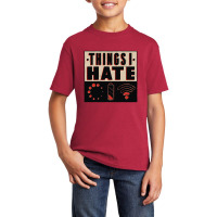 Things I Hate Funny Quote Basic Youth T-shirt | Artistshot