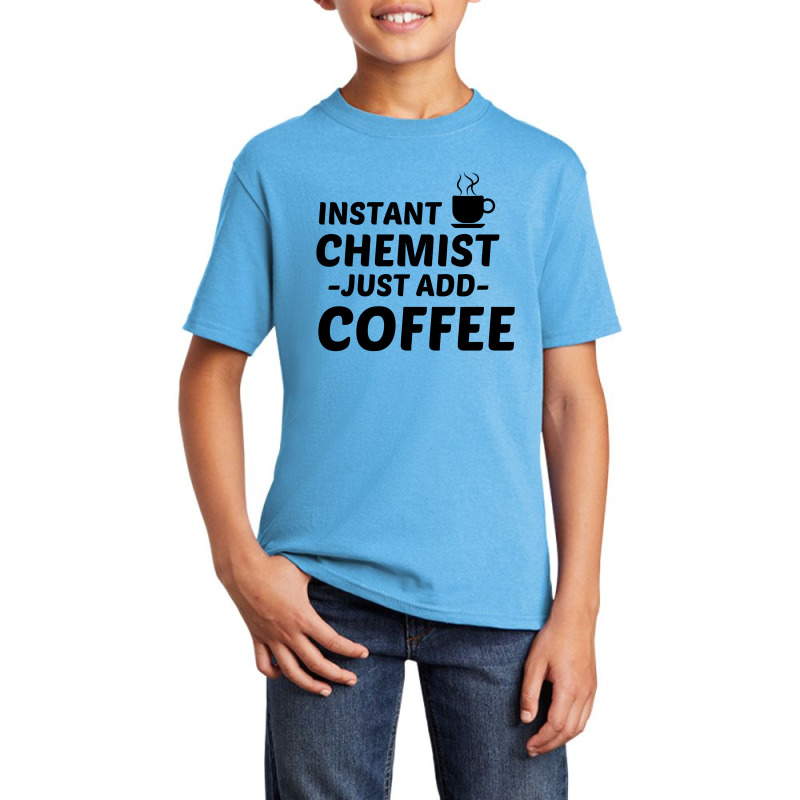 Chemist Instant Just Add Coffee Basic Youth T-shirt by Perfect Designers | Artistshot