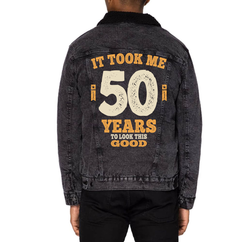 50 Years - It Took Me 50 Years To Look This Good Unisex Sherpa-Lined Denim Jacket by cidolopez | Artistshot