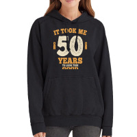 50 Years - It Took Me 50 Years To Look This Good Vintage Hoodie | Artistshot