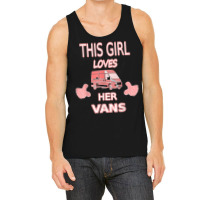 Girls Love Vans Shirt Gift For Girls Who Love To Drive Vans Tank Top | Artistshot