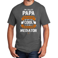 Papa Because To Be Called Mediator Basic T-shirt | Artistshot