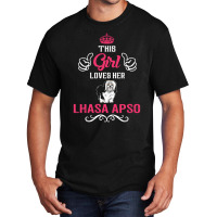 This Girl Loves Her Lhasa Apso. Cool Gift Basic T-shirt | Artistshot