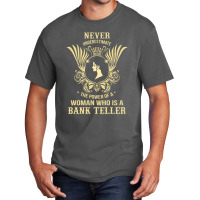 Never Underestimate The Bank Teller Basic T-shirt | Artistshot