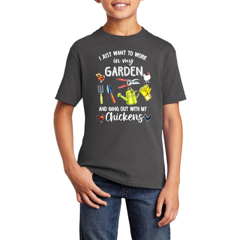 I Just Want To Work In My Garden And Hang Out With My Chickens Basic Youth T-shirt by FeelGood Tees | Artistshot