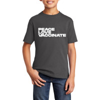 Peace Love Vaccinate Basic Youth T-shirt | Artistshot