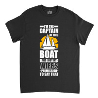 Captain Sailing Boat Boater Sailor Captain 3 Classic T-shirt | Artistshot