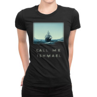 Call S Me Ishmaelwhaling Sailor Male Stands At Por Ladies Fitted T-shirt | Artistshot