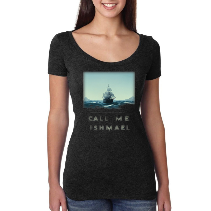 Call S Me Ishmaelwhaling Sailor Male Stands At Por Women's Triblend Scoop T-shirt by NariahPringle | Artistshot