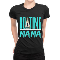 Boating Mama Sailor Sailboat Sailing Hobby Sail Mo Ladies Fitted T-shirt | Artistshot