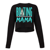 Boating Mama Sailor Sailboat Sailing Hobby Sail Mo Cropped Sweater | Artistshot