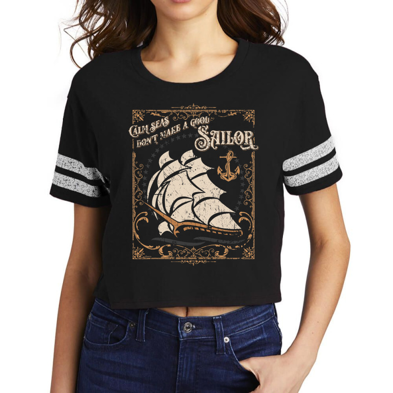 Calm Seas Dont Make A Good Sailor Nautical Theme M Scorecard Crop Tee by BayleyMessnz | Artistshot