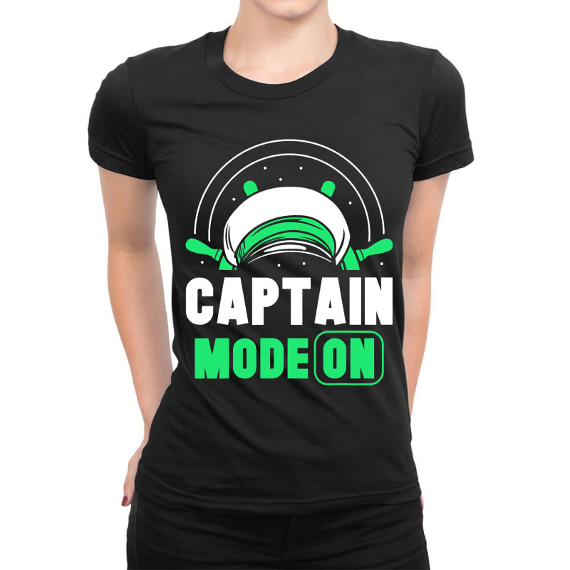 Captain Mode On Lover Skipper Ship Boat Owner Ladies Fitted T-Shirt by AleaAlmondz | Artistshot