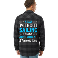 A Day Without Sailing Funny Sailor Sailing 1 Flannel Shirt | Artistshot