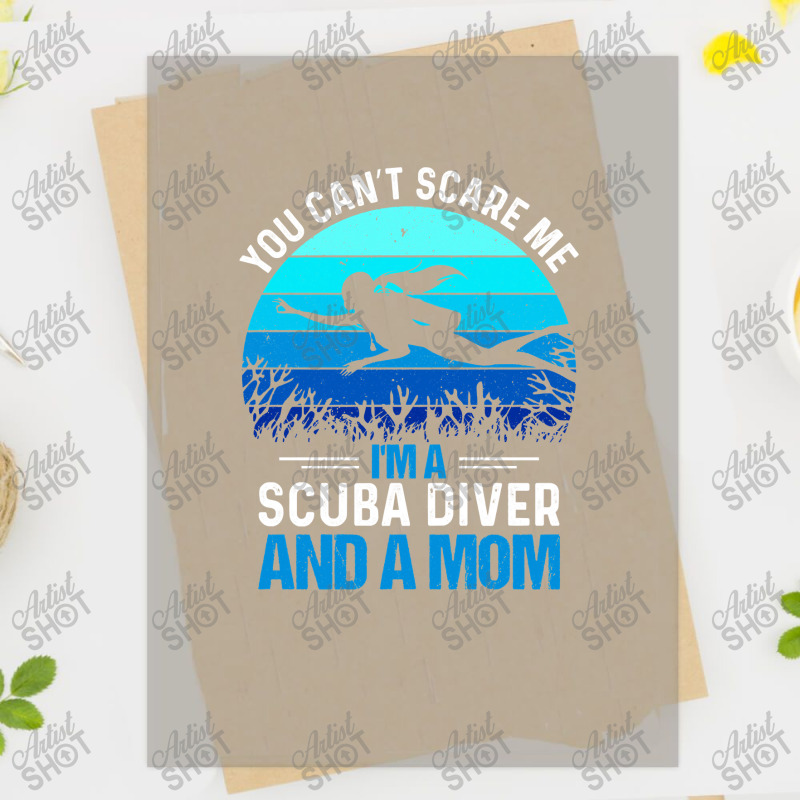 Diver Scuba You Cant Scare Me Im A Scuba And A Mom 318 Diving Deeper ...