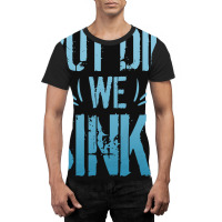 But Did We Sink Sailing Nautical Ship Cruise Ocean Graphic T-shirt | Artistshot