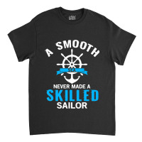 A Smooth Sea Never Made A Skilled Sailor Anchor Re Classic T-shirt | Artistshot