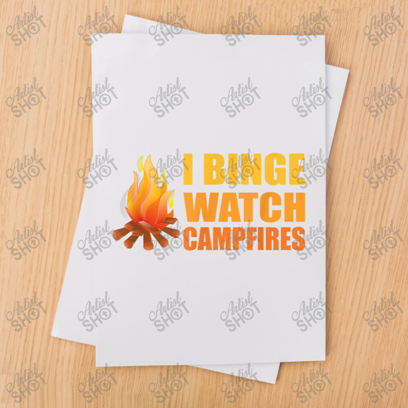 Campfire Funny Camping I Binge Watch Campfires T Shirt Sublimation Transfer | Artistshot