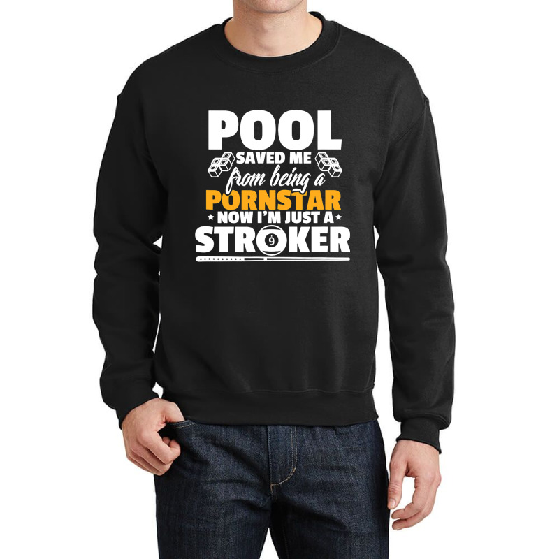 Billiards Player Funny Pool Saved Me From Being A  Crewneck Sweatshirt by EmranKwak | Artistshot