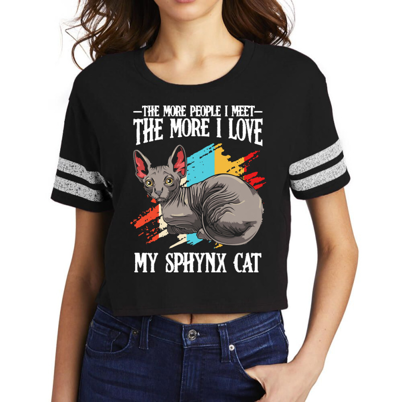 Sphynx Cat T  Shirt Sphynx Cat   The More People I Meet   Cat Lover T Scorecard Crop Tee by brandycassin456 | Artistshot