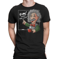 Energy = More Coffee Funny Einstein Theory T-shirt | Artistshot