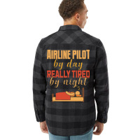 Airline Pilot By Day Really Tired By Night Flannel Shirt | Artistshot