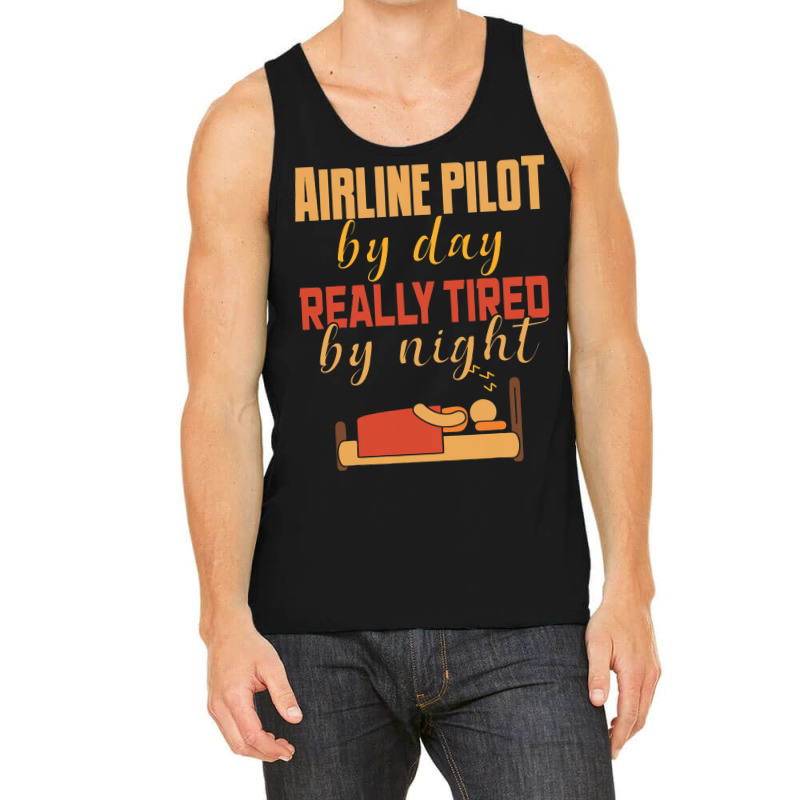 Airline Pilot By Day Really Tired By Night Tank Top | Artistshot