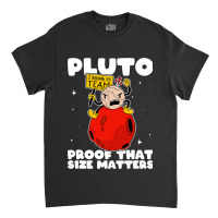 Amateur Astronomy Pluto Proof That Size Matters So Classic T-shirt | Artistshot