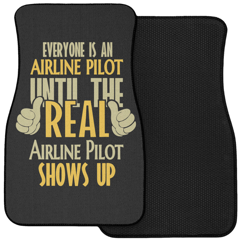 Airline Pilot Until The Real One Shows Up Front Car Mat | Artistshot