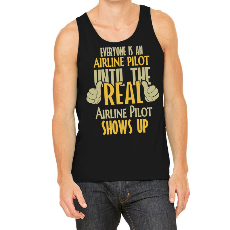 Airline Pilot Until The Real One Shows Up Tank Top | Artistshot