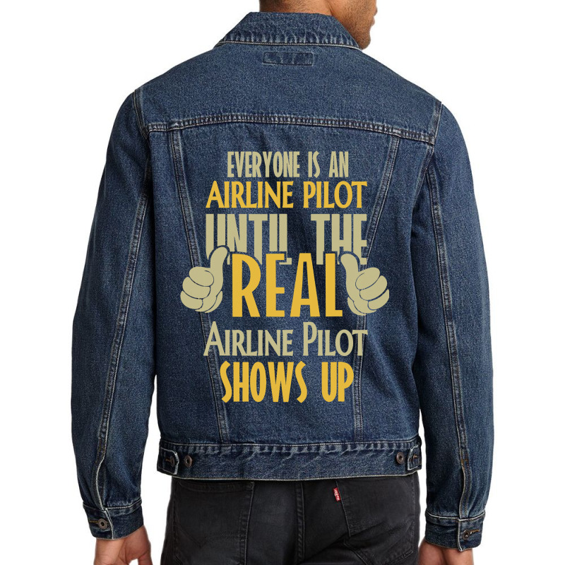 Airline Pilot Until The Real One Shows Up Men Denim Jacket | Artistshot