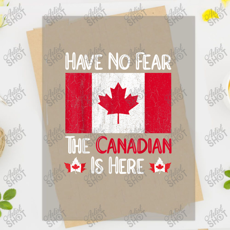 Funny Have No Fear The Canadian Is Here Maple Leaf Canadian T Shirt Dtf ...