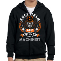 Halloween Keep Calm And Drink Like A Machinist Shirt T Shirt Youth Zipper Hoodie | Artistshot