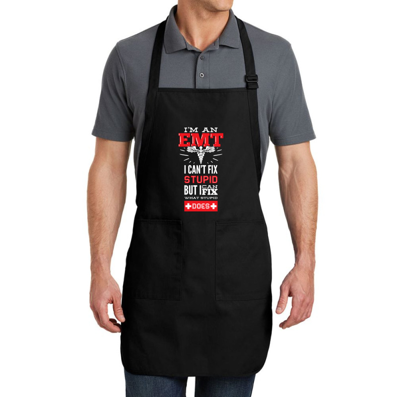 I Am An Emt I Cant Fix Stupid But I Can Fix What Stupid Does Pullover Full-length Apron | Artistshot