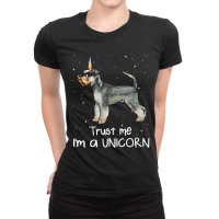 Funny Miniature Schnauzer Trust Me Im A Unicorn Do Ladies Fitted T-shirt | Artistshot