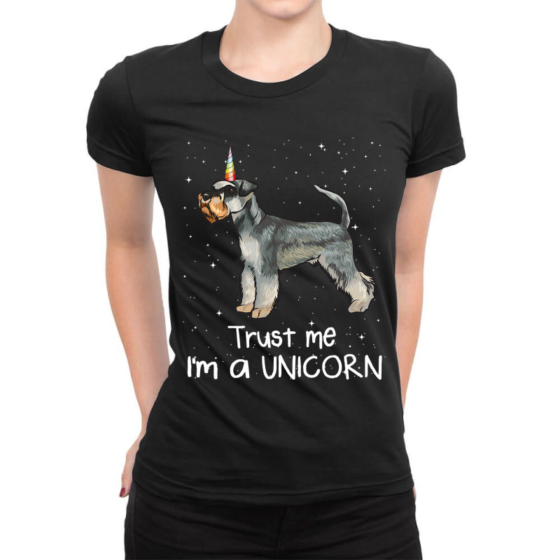 Funny Miniature Schnauzer Trust Me Im A Unicorn Do Ladies Fitted T-Shirt by MarkFletche | Artistshot