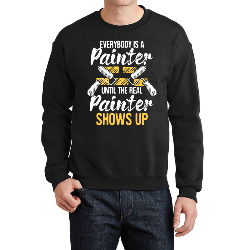 Everybody Is A Painter House Designer Decorator Pa Crewneck Sweatshirt | Artistshot