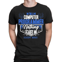 Funny Programmer Computer Nerd Nothing Scares Me E T-shirt | Artistshot