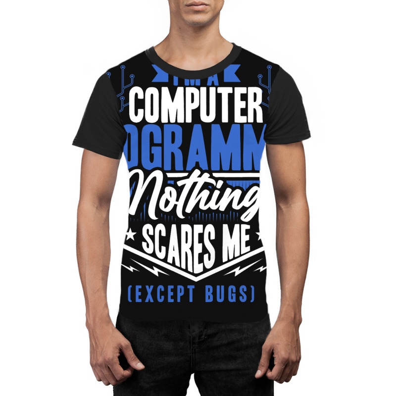 Funny Programmer Computer Nerd Nothing Scares Me E Graphic T-shirt | Artistshot