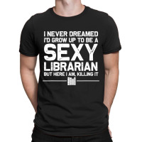 Funny Librarian Design For Men Women Sexy Libraria T-shirt | Artistshot