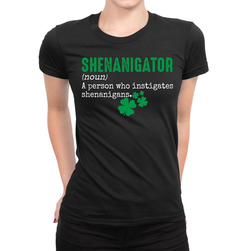 Shenanigator Funny Defention Of A Person Who Instigates Shenanigans St Ladies Fitted T-Shirt by EdahArt | Artistshot