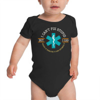 I Cant Fix Stupid I Can Sedate It Paralyze It T Shirt Baby Bodysuit | Artistshot