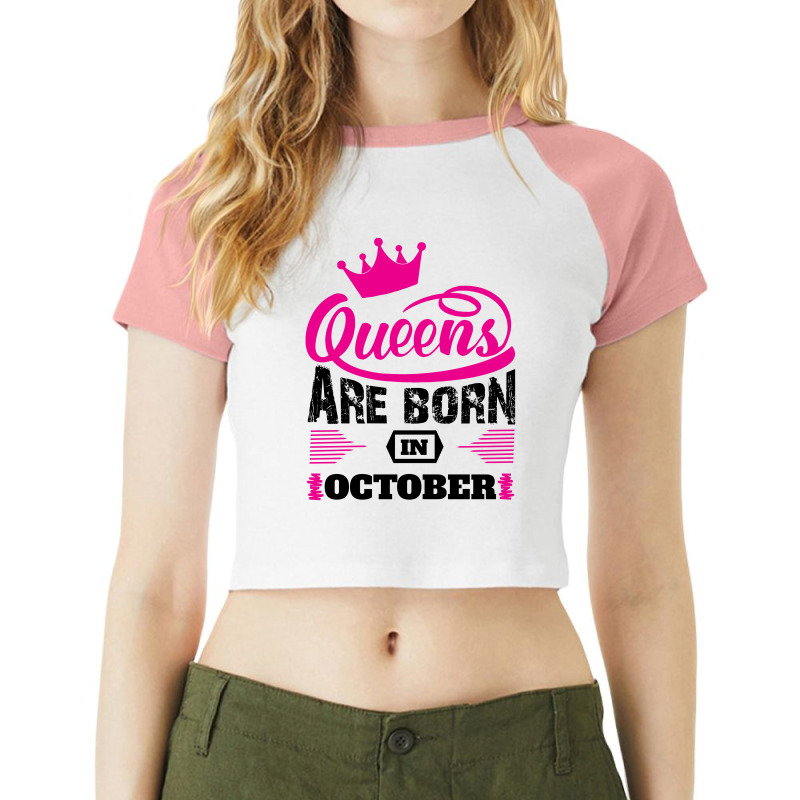 Queens Are Born In October Raglan Crop Top by designbycommodus | Artistshot