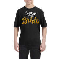 Sister Of The Bride Cute Golden Glitter Imitation Bridal Party Sister' Youth Tee | Artistshot