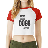 All I Care About Is My Dog And Like Maybe Two People Raglan Crop Top | Artistshot