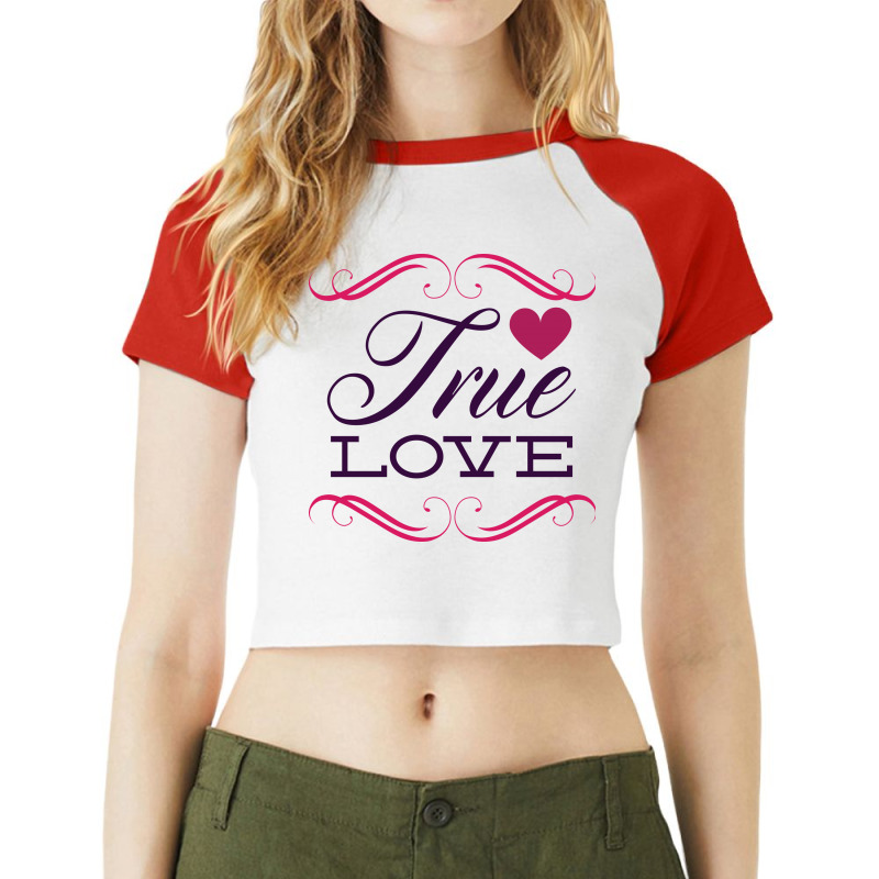 True Love Raglan Crop Top by Perfect Designers | Artistshot